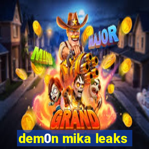 dem0n mika leaks